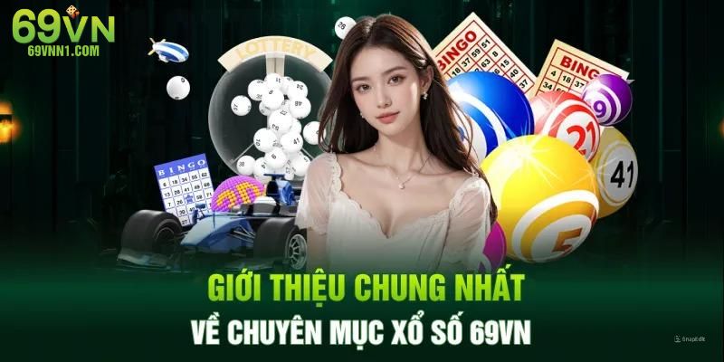 Nguồn gốc thông tin giới thiệu về xổ số 69VN