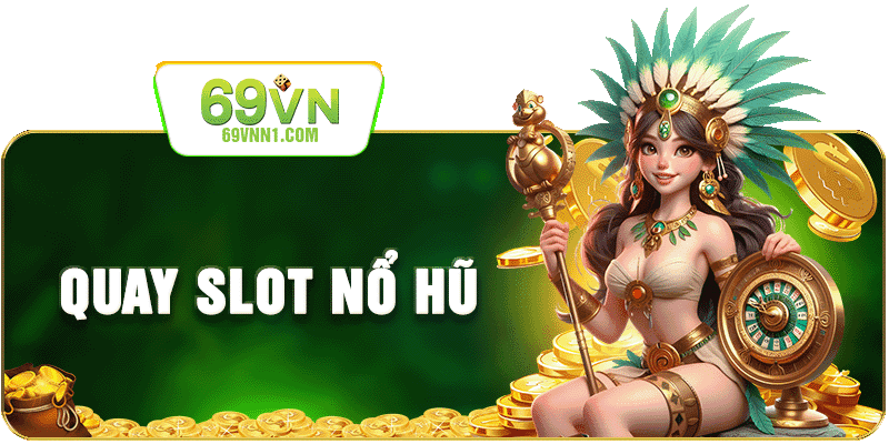 Nổ hũ với quỹ thưởng khủng 69VN